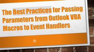 The Best Practices for Passing Parameters from Outlook VBA Macros to Event Handlers