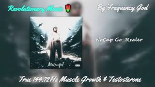 NoCap - Go-Realer [True 144.72Hz Muscle Growth \& Testosterone]