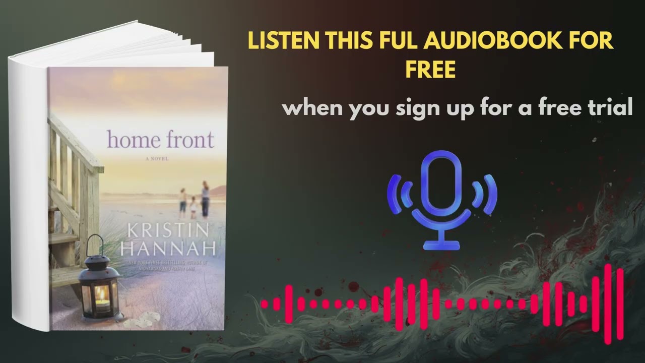 Home Front by Kristin Hannah | Emotional WWII Love & Family Story Audiobook
