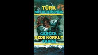 Türk Mi̇toloji̇si̇nde Dede Korkut Korkut Ata Gerçek Tari̇hi̇