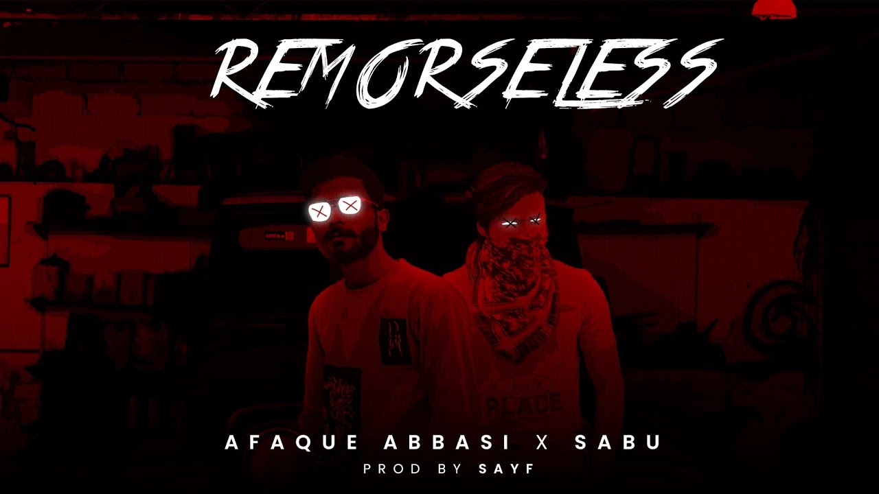 REMORSELESS – Afaque Abbasi x Sabu | Prod. by SAYF ( Official Music ...