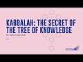 Kabbalah the secret of the tree of knowledge  rabbi laibl wolf spiritgrow  josef kryss center