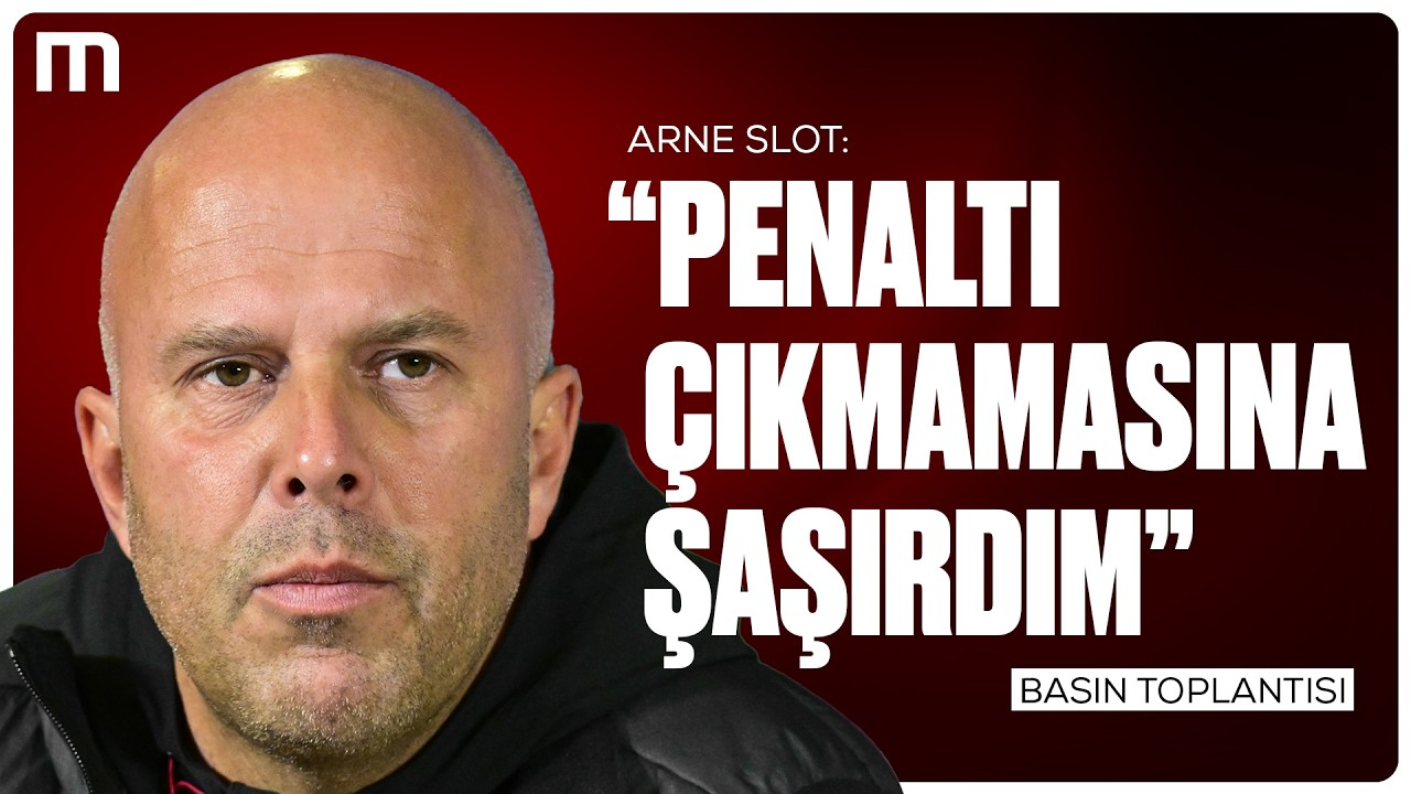 Arne Slot Maç Sonu Basın Toplantısı | Galatasaray 1-0 Liverpool