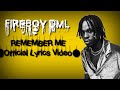 Fireboy DML- Remember Me (Official Lyrics Video)