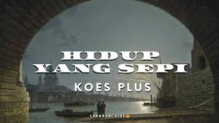 Download Lagu KOES PLUS – HIDUP YANG SEPI [Lyrics] MP3