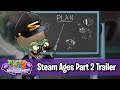 Steam ages part 2 out now trailer  plants vs zombies 2 reflourished