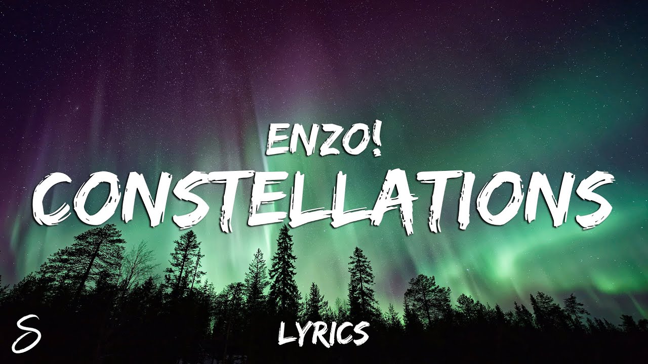Enzo! - Constellations (Lyrics) adlı videoyu YouTube'da izle Enzo! - Constellations (Lyrics) adlı videoyu YouTube'da izle
