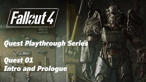 Fallout 4 (PC) - Quest Playthrough 01 - Intro and Prologue