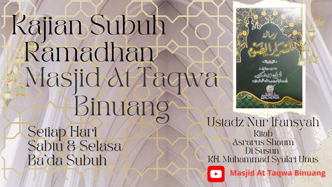 KAJIAN KITAB ASRARUS SHAUM DISAMPAIKAN UST NUR IFANSYAH || MASJID AT TAQWA BINUANG