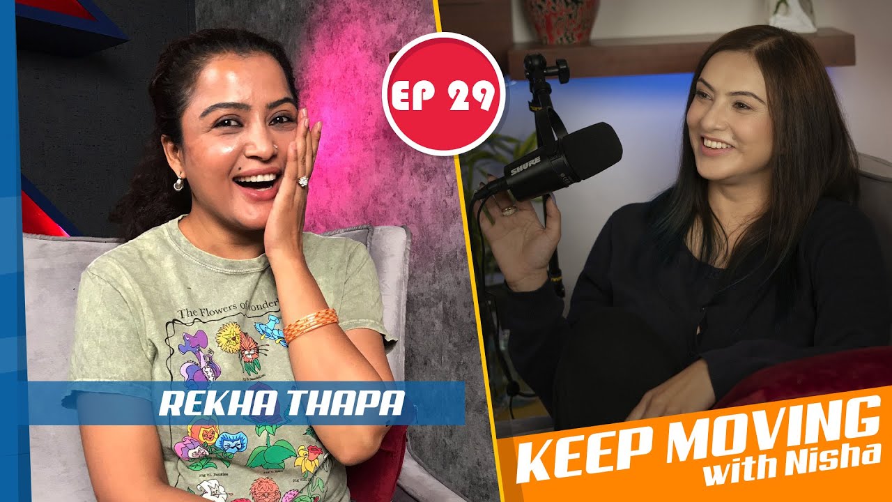 Keep Moving | Ep 29 | RekhaThapa