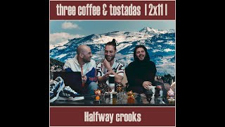 Three coffee & tostadas 2x11 