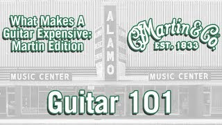 Guitar 101: What Makes A Guitar Expensive-Martin Edition