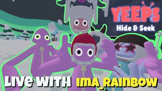 Hanging Out in Yeeps: Hide & Seek  (Live with Ima_Rainbow)