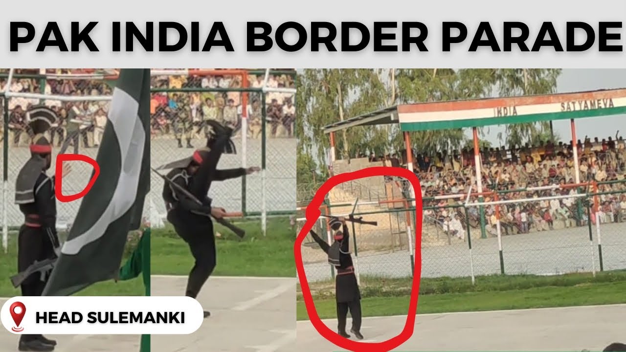 Pakistan-India Border Parade 2023 | India and Pakistan corridor at Head Sulemanki