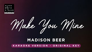 Make you mine - Madison Beer (Original Key Karaoke) - Piano Instrumental Cover with Lyrics