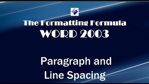 Word 2003   Paragraph and Line Spacing