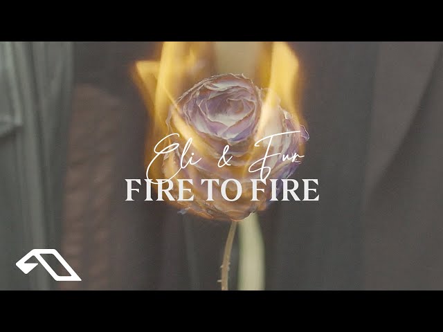 Eli & Fur - Fire to Fire