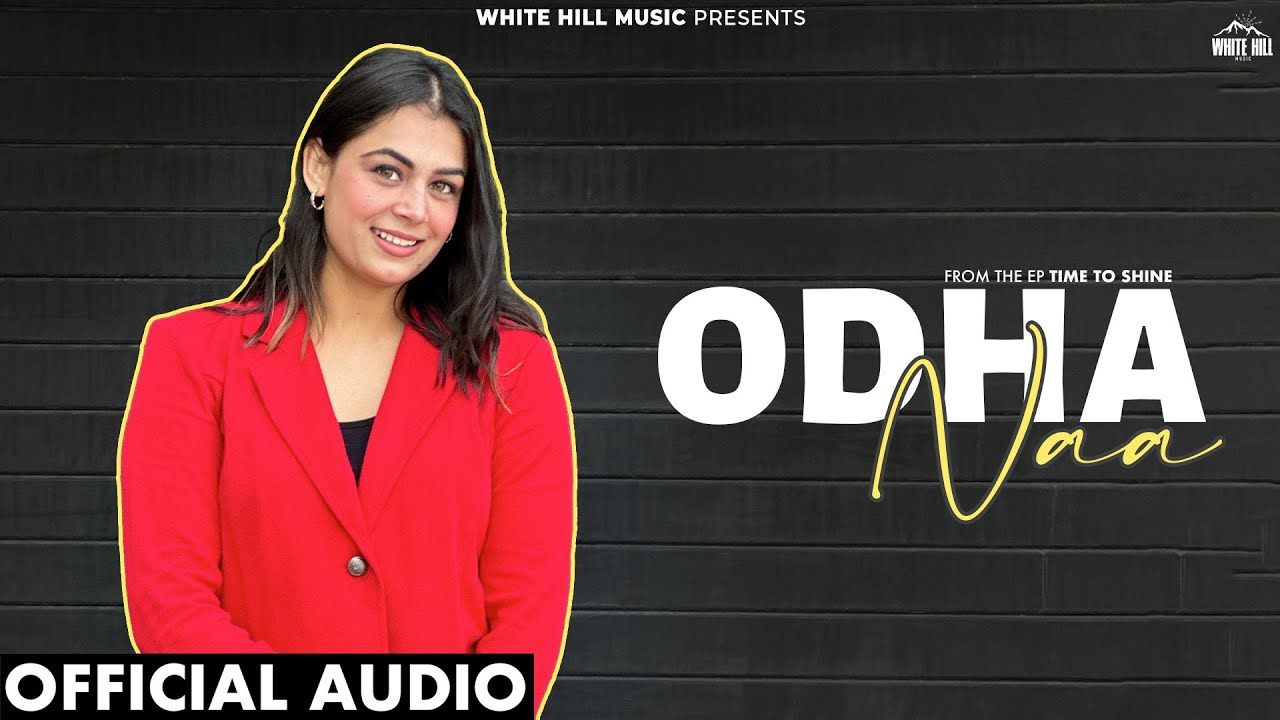 Odha Naa (Official Audio) Simmi Virk | Punjabi Songs 2025 | EP Time To Shine