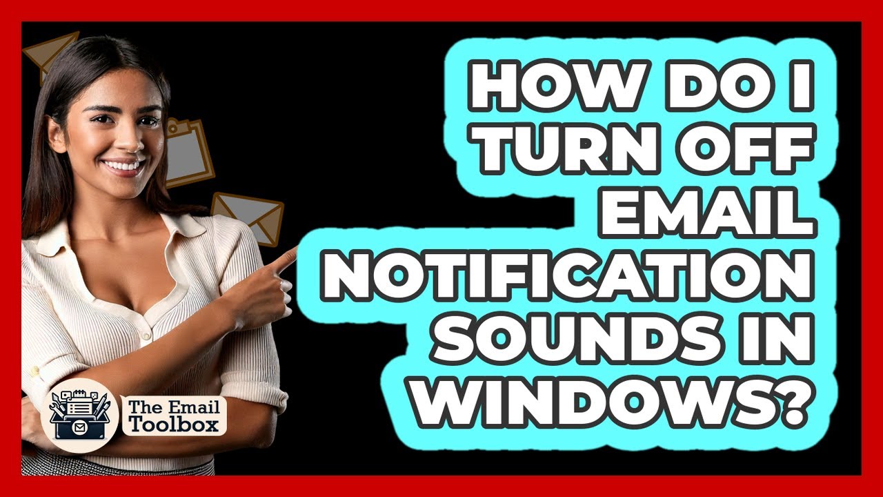 How Do I Turn Off Email Notification Sounds In Windows?