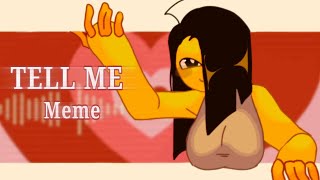 ▸ Tell Me / Meme Animation ◂