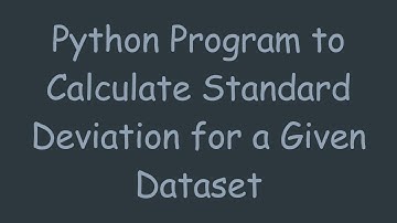 Python Program to Calculate Standard Deviation for a Given Dataset