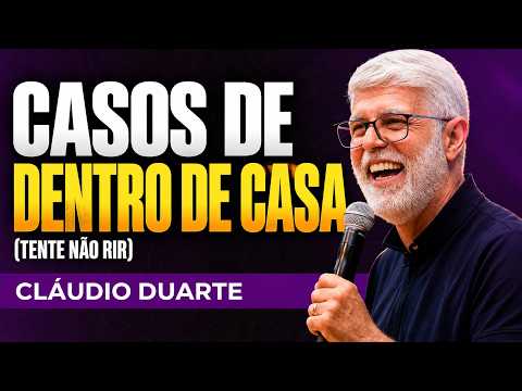 Cláudio Duarte | CASOS MALUCOS DE DENTRO DE CASA (TENTE NÃO RIR)