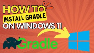 How to Install Gradle on Windows 11
