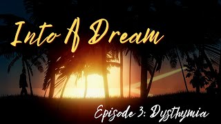 Persistent Depressive Disorder (PDD) / Dysthymia | Into A Dream - Episode 3