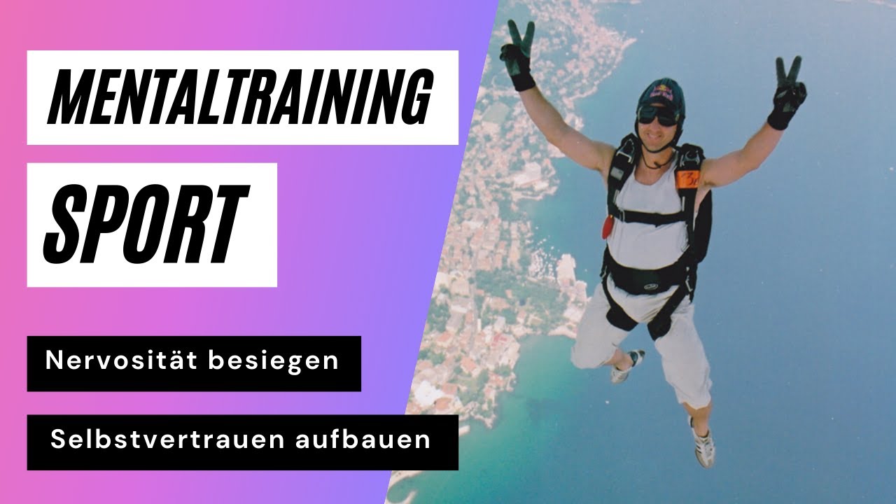Mentaltraining Sport - Nervosität besiegen - Selbstvertrauen aufbauen