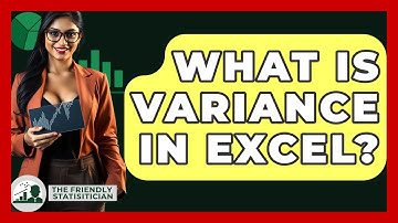 What Is Variance In Excel? - The Friendly Statistician