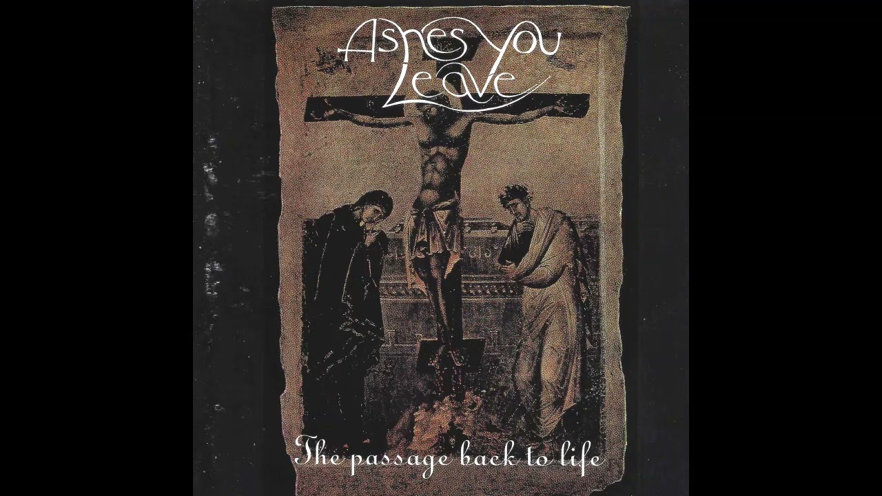 Ashes You Leave - The Passage Back to Life (Full Album)