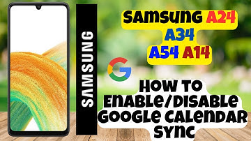 How to Enable/Disable Google Calendar Sync Samsung A24 / A34 / A54 / A14