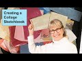 Creating a Collage Sketchbook / Art with Adele