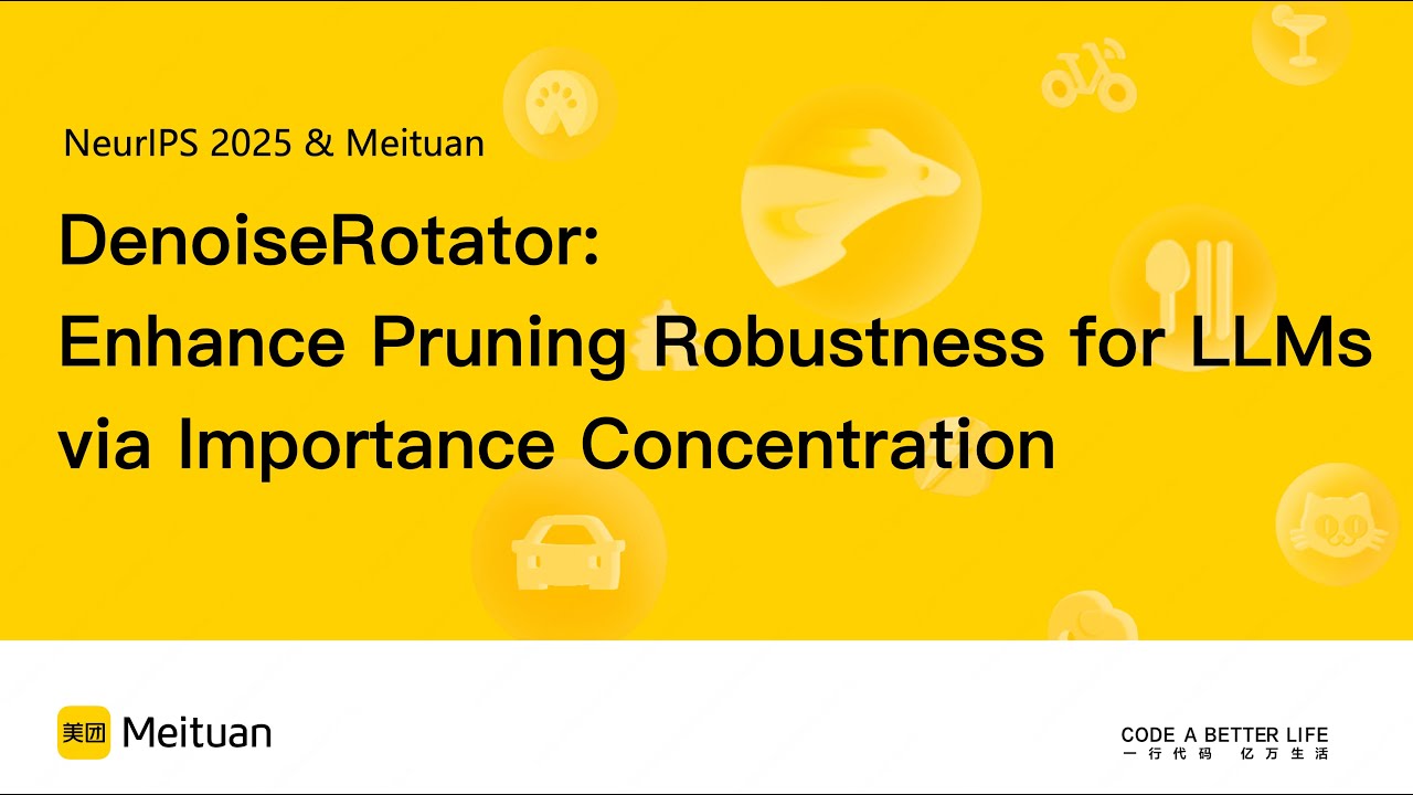 NeurIPS'25:DenoiseRotator: Enhance Pruning Robustness for LLMs via Importance Concentration