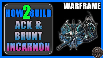 Ack & Brunt Incarnon - How to Build & Gameplay - Warframe