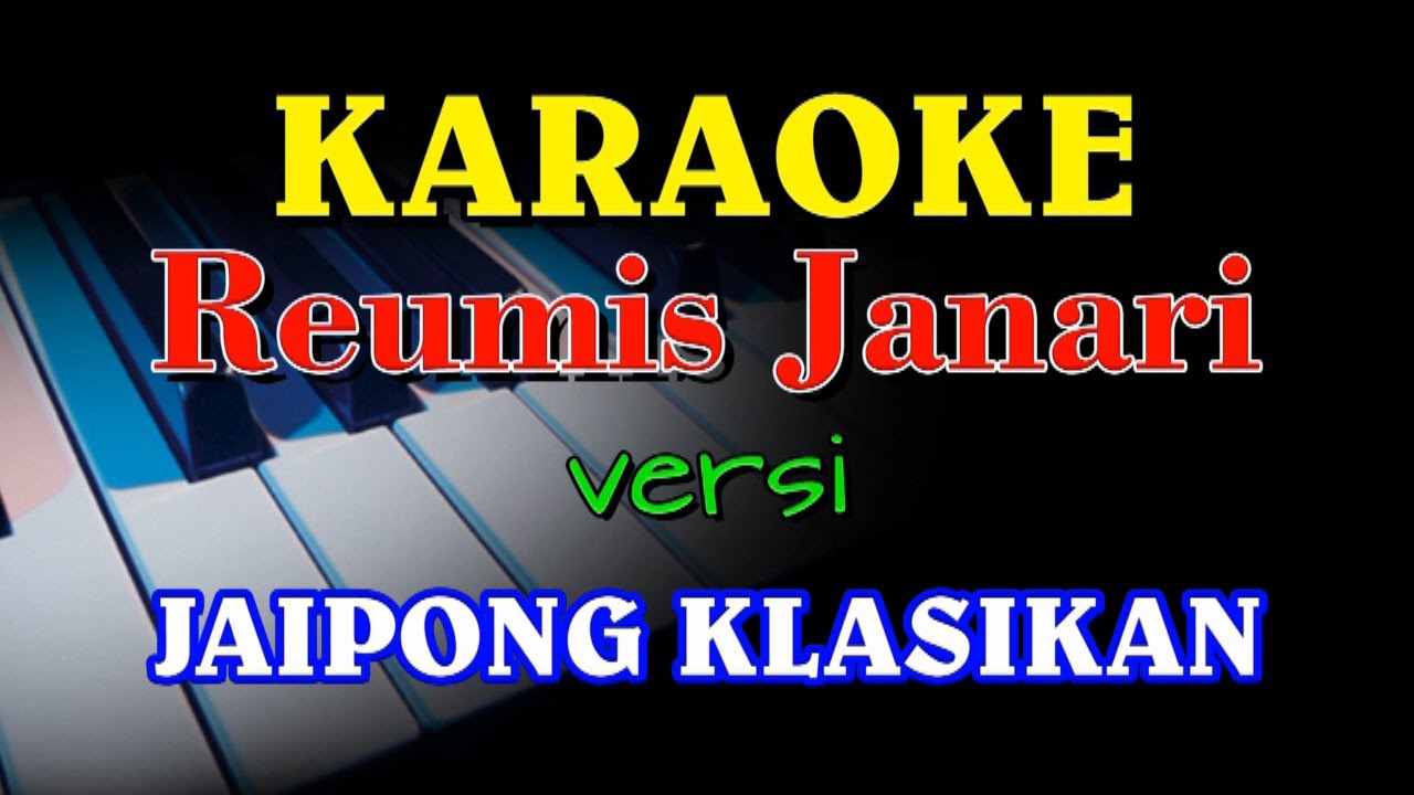 REUMIS JANARI VERSI KARAOKE JAIPONGAN