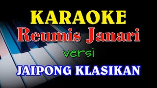 REUMIS JANARI VERSI KARAOKE JAIPONGAN