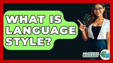 What Is Language Style? - The Language Library