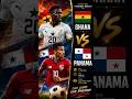 ⚽ Ghana vs Panama: Group Stage Mein Nirdharak Jung Ka Mahamukabla 🔥🏆
