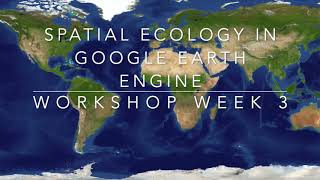 Spatial Ecology in GEE workshop - Homework week 3