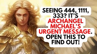 Prophetic Signs From Archangel Michael 444 1111 And 333