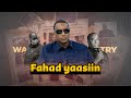 Fahad Yaasiin Sanduuqii Siraha Ee Somaliya Iyo Sirihii Uu Banaanka Keenay 