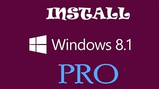 How to install windows 8.1 pro (2016/2017)