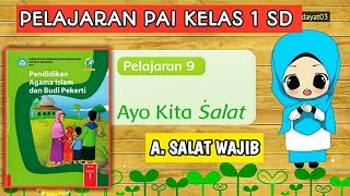 PELAJARAN PAI KELAS 1 SD || PELAJARAN 9 AYO KITA SHALAT || SHALAT WAJIB