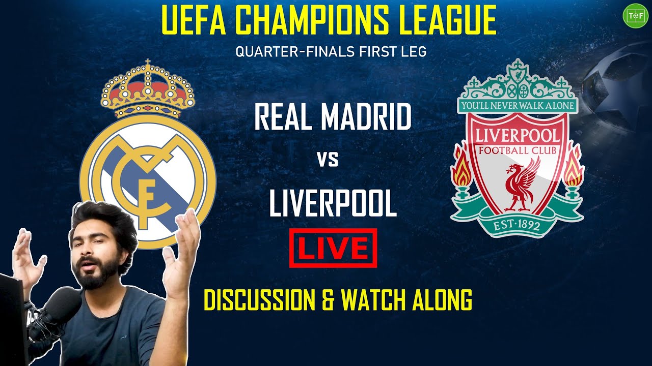 REAL MADRID vs LIVERPOOL LIVE Discussion & Watch Along | UEFA Champions