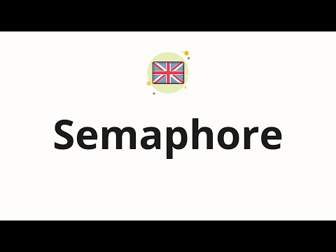 How to pronounce Semaphore