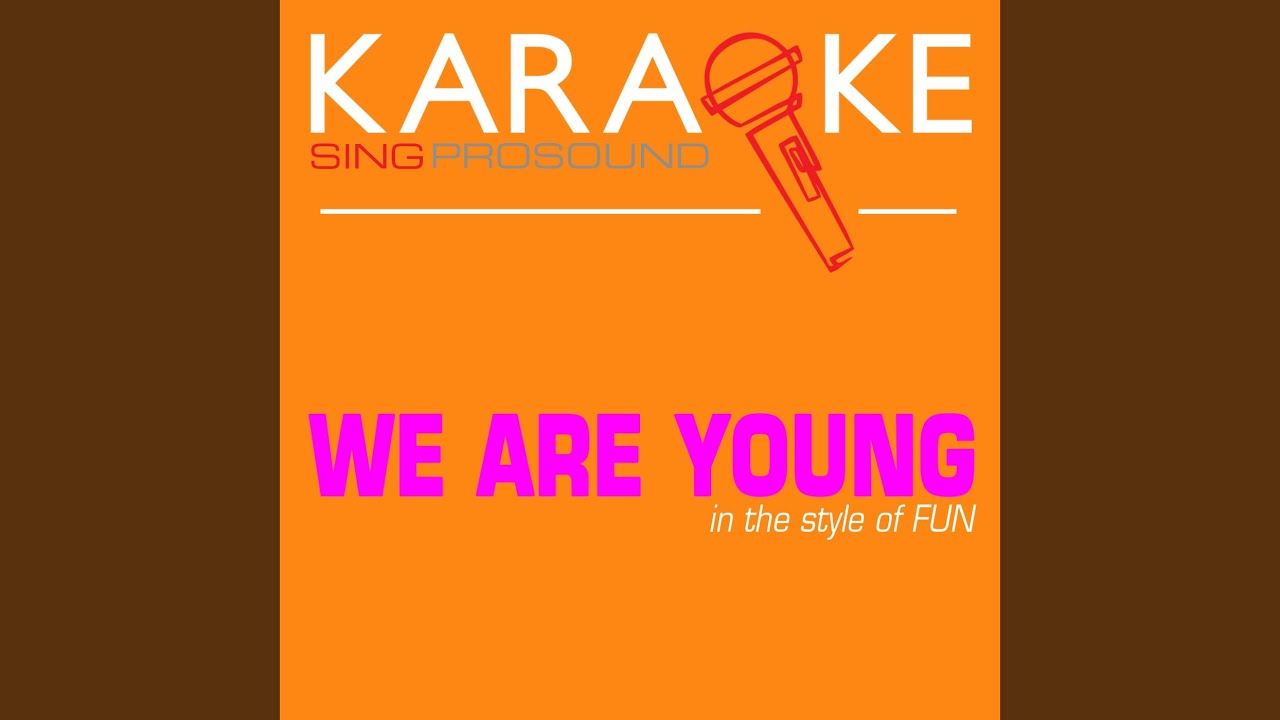 We Are Young (In the Style of Fun) (Karaoke with Background Vocal)