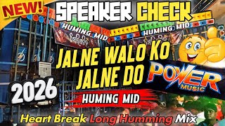 Jalne Balo Ko Jalne De ⚡ Power Music Viral Speaker Check 🥵 New Long Humming Bass Speaker Check 2026