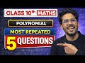 Class 10 Maths Chapter 2 Polynomials | Most Repeated 5 Questions | Important Questions 2026