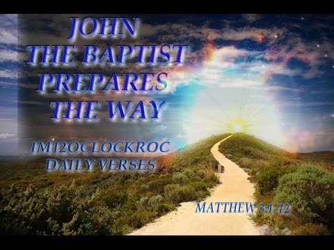 JOHN THE BAPTIST PREPARES THE WAY - YouTube